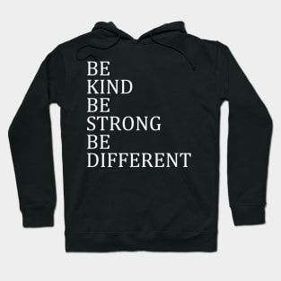 Be Kind Be Strong Be Different Hoodie